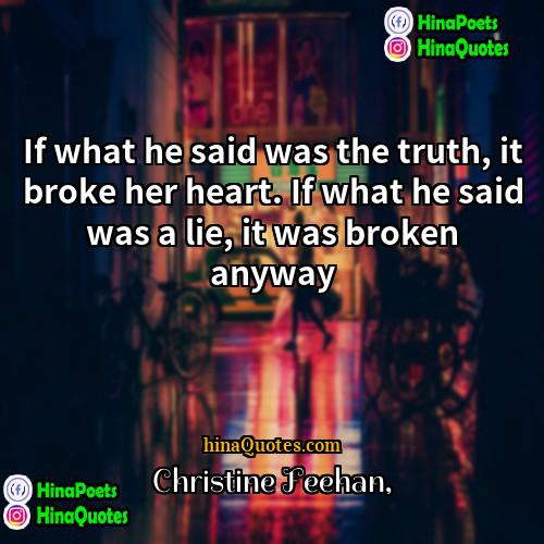 Christine Feehan Quotes | If what he said was the truth,